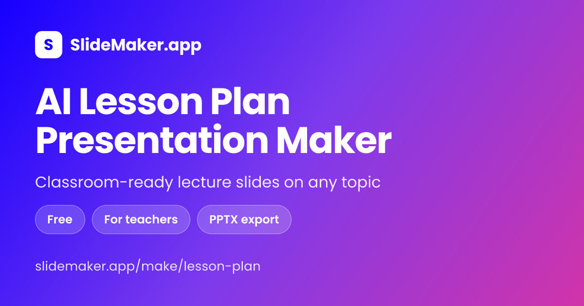 AI Lesson Plan Presentation Maker — Free, No Signup | SlideMaker