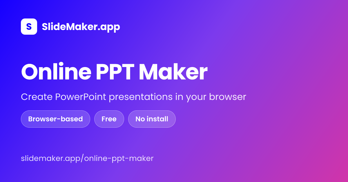 Online PPT Maker Free — Create PowerPoint in Browser | SlideMaker